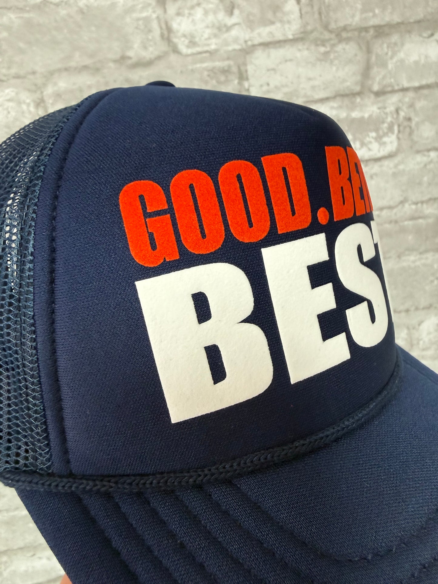 Good. Better. Best. Trucker Hat