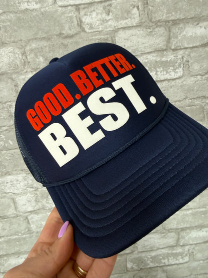 Good. Better. Best. Trucker Hat