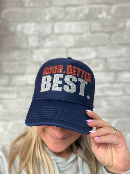 Good. Better. Best. Trucker Hat
