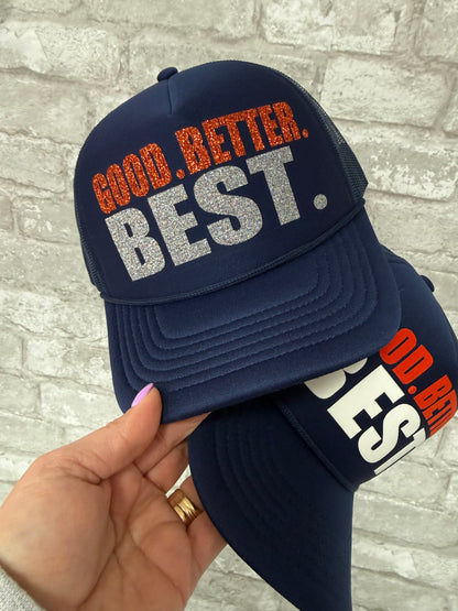 Good. Better. Best. Trucker Hat
