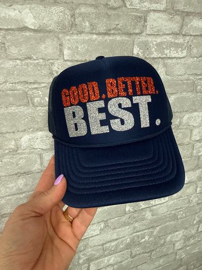 Good. Better. Best. Trucker Hat