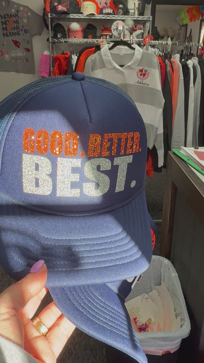 Good. Better. Best. Trucker Hat